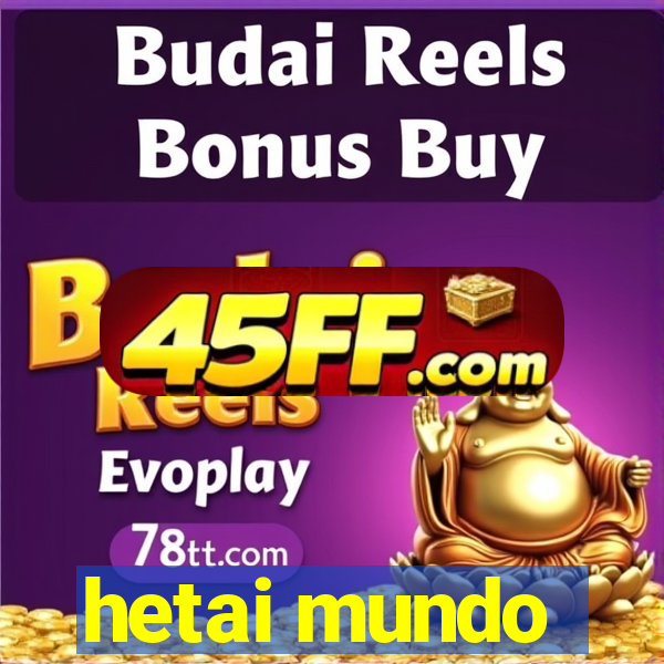 hetai mundo